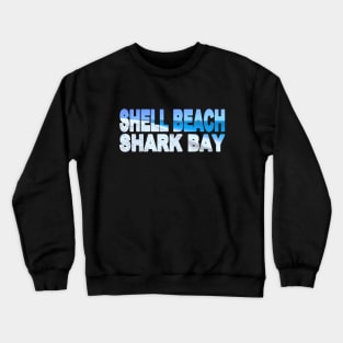 SHELL BEACH Shark Bay - Western Australia Crewneck Sweatshirt